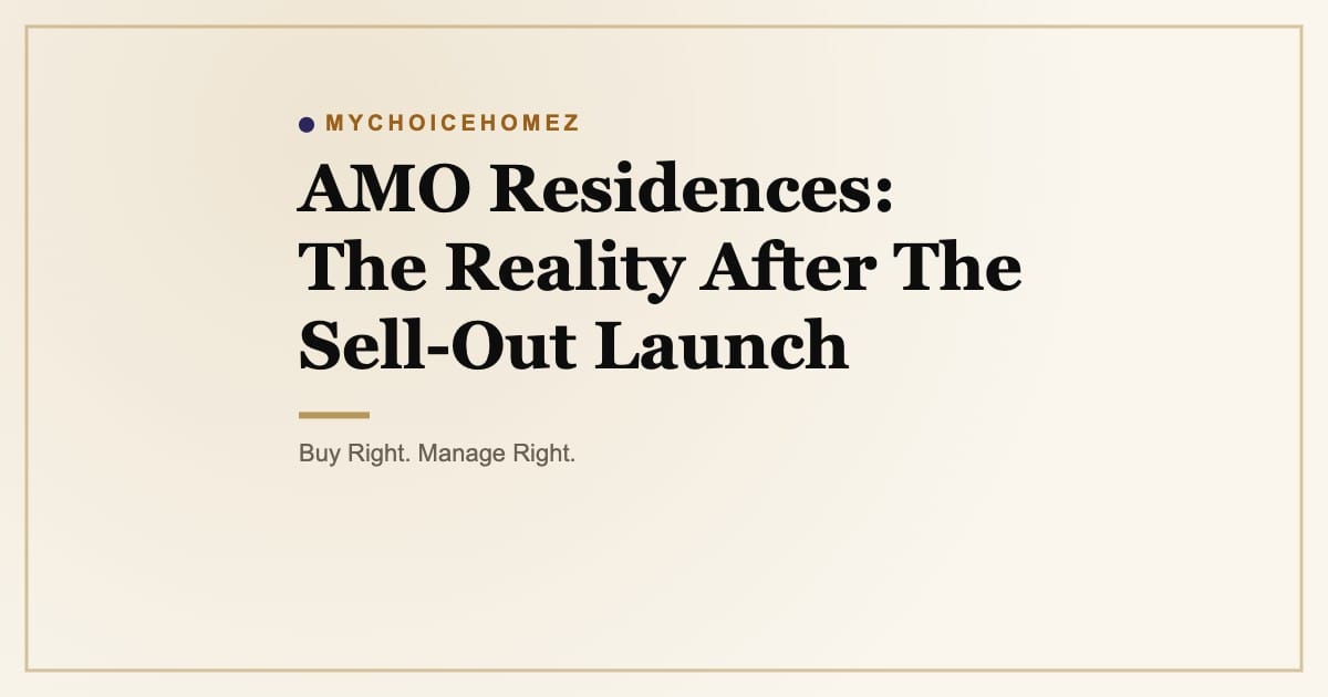 Cover graphic for 'AMO Residences: The Reality After The Sell-Out Launch' | MyChoiceHomez