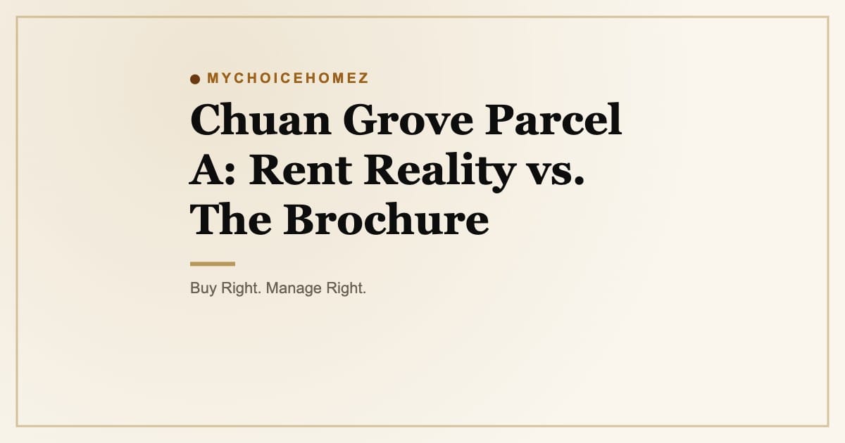 Chuan Grove Parcel A: Rent Reality vs. The Brochure