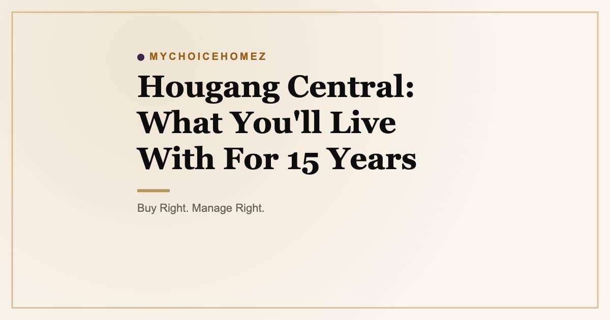 Hougang Central: What You'll Live With For 15 Years