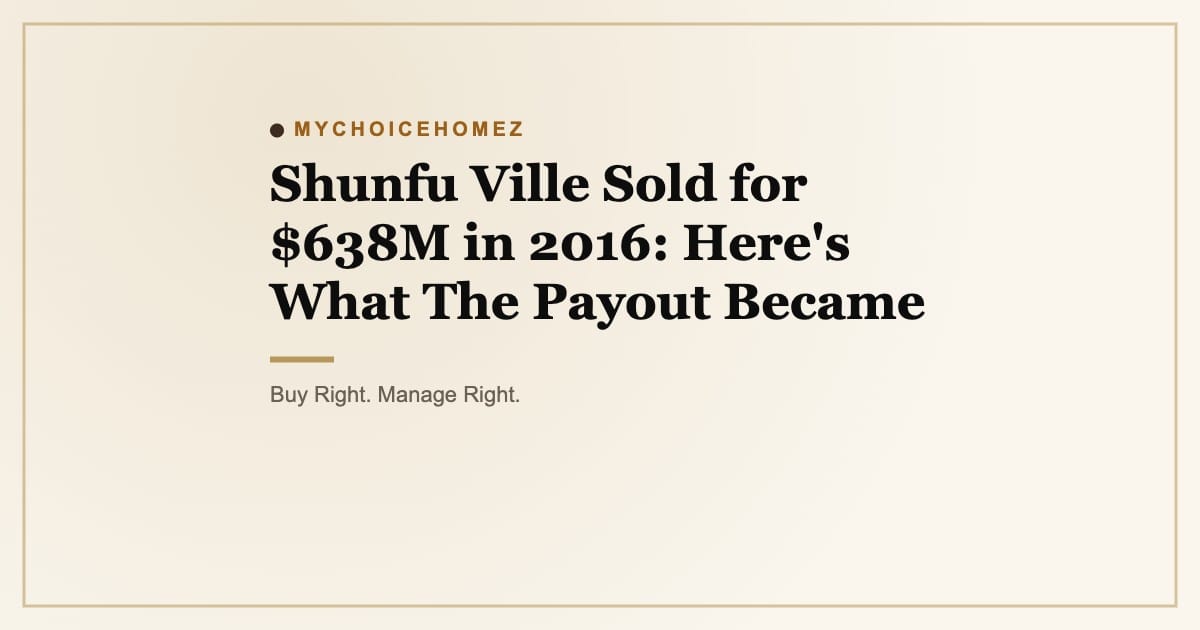 Shunfu Ville Sold for $638M in 2016: Here's What The Payout Became