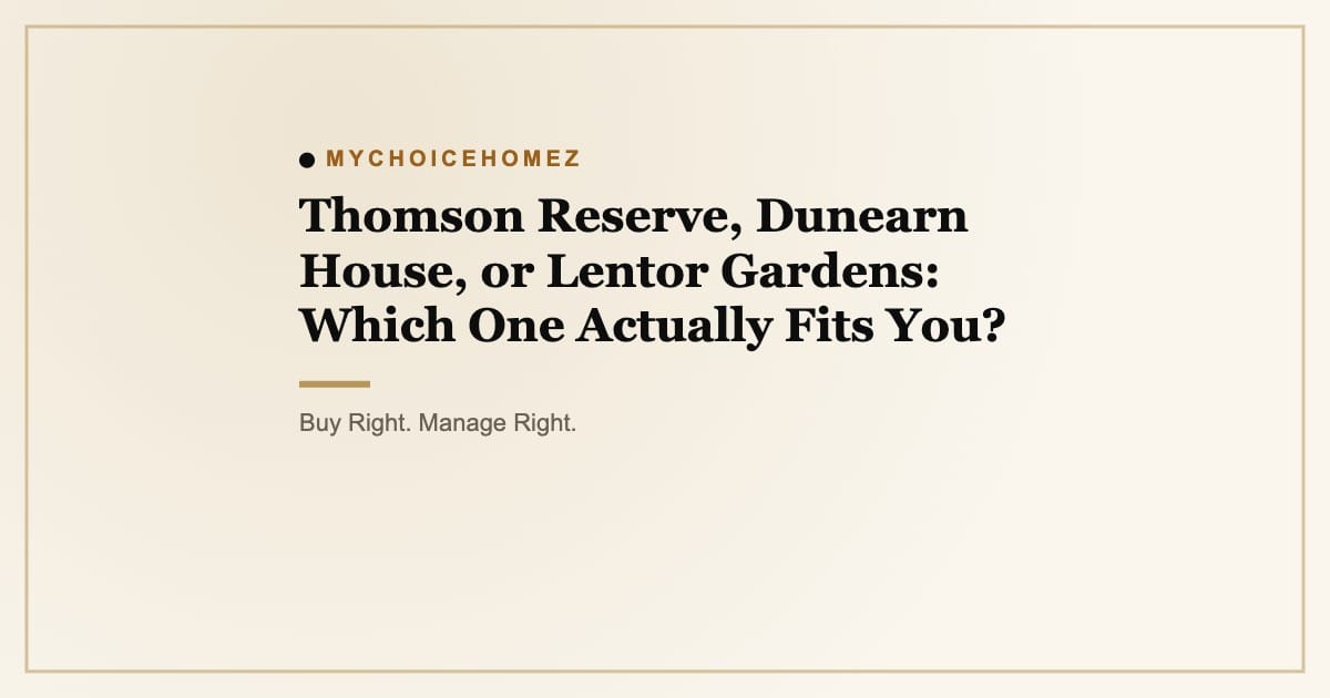 Thomson Reserve, Dunearn House, or Lentor Gardens: Which One Actually Fits You?